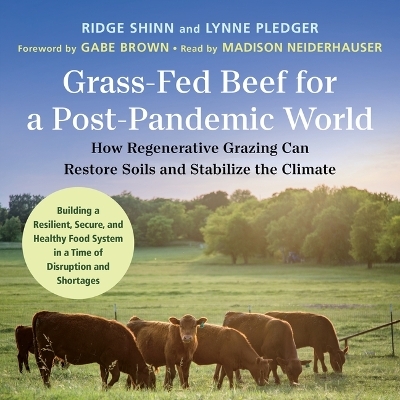 Grass-Fed Beef for a Post-Pandemic World - Ridge Shinn, Lynn Pledger
