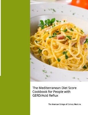 The Mediterranean Diet Score Cookbook for People with GERD/Acid Reflux - Timothy S Harlan