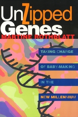 Unzipped Genes - Martine Rothblatt