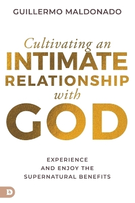 Cultivating an Intimate Relationship with God - Leonard R. Hoffman