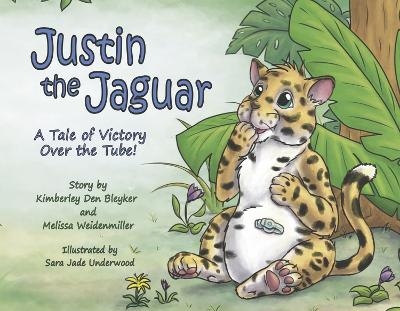 Justin the Jaguar - Kimberley Den Bleyker, Melissa Weidenmiller