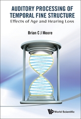 Auditory Processing Of Temporal Fine Structure: Effects Of Age And Hearing Loss -  Moore Brian C J Moore