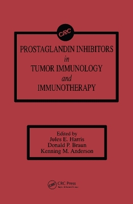 Prostaglandin Inhibitors in Tumor Immunology and Immunotherapy - Jules E. Harris, Donald P. Braun, Kenning M. Anderson