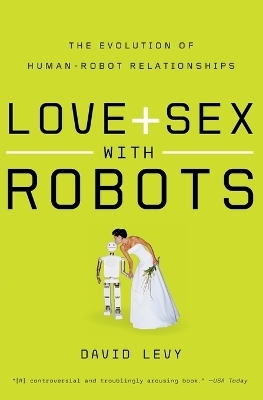 Love and Sex with Robots - David Levy