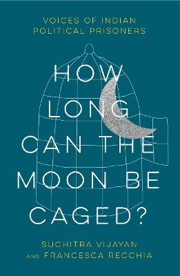 How Long Can the Moon Be Caged? - Suchitra Vijayan, Francesca Recchia