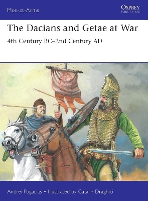 The Dacians and Getae at War - Andrei Pogacias