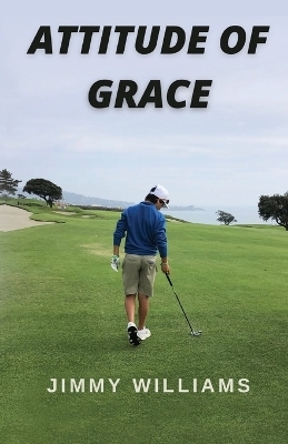 Attitude of Grace - Jimmy Williams