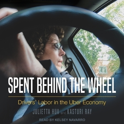 Spent Behind the Wheel - Kasturi Ray, Julietta Hua