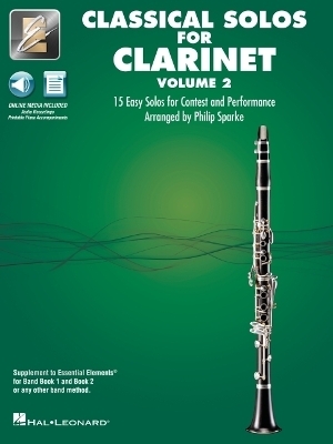 Essential Elements Classical Solos for Clarinet - Volume 2: 15 Easy Solos for Contest & Performance with Online Audio & Printable Piano Accompaniments