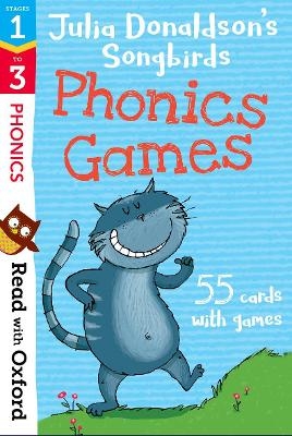 Read with Oxford: Stages 1-3: Julia Donaldson's Songbirds: Phonics Games Flashcards - Julia Donaldson