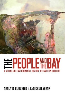 The People and the Bay - Nancy B. Bouchier, Ken Cruikshank