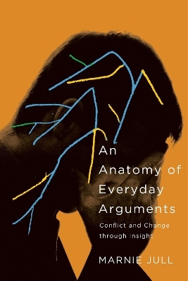 An Anatomy of Everyday Arguments - Marnie Jull