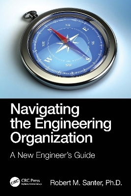 Navigating the Engineering Organization - Robert M. Santer