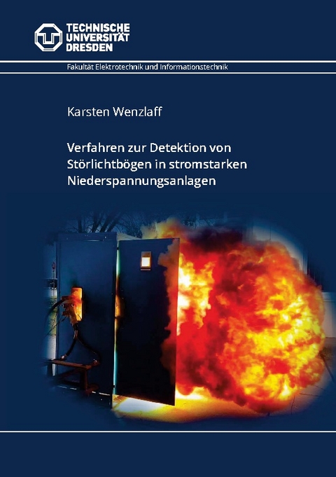 Verfahren zur Detektion von Störlichtbögen in stromstarken Niederspannungsanlagen - Karsten Wenzlaff