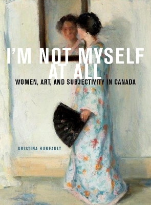 I'm Not Myself at All - Kristina Huneault