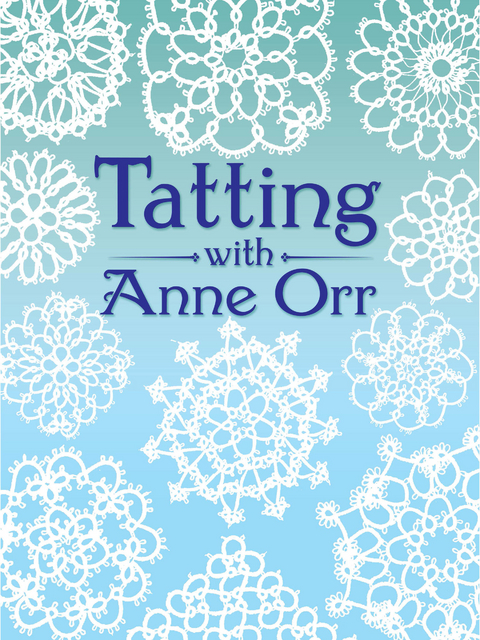 Tatting with Anne Orr -  Anne Orr