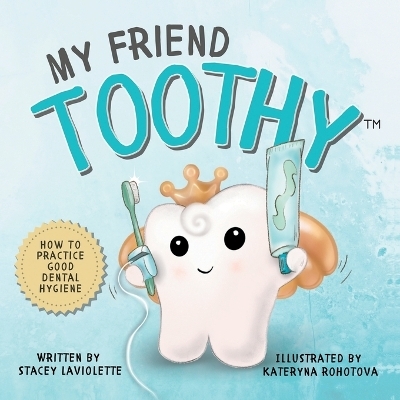 My Friend Toothy(TM) - Stacey LaViolette