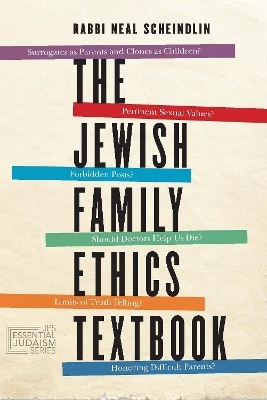The Jewish Family Ethics Textbook - Neal Scheindlin