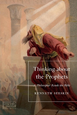 Thinking about the Prophets - Kenneth Seeskin