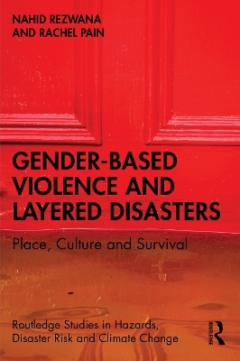 Gender-Based Violence and Layered Disasters - Nahid Rezwana, Rachel Pain