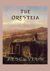 The Oresteia -  Aeschylus