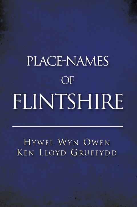 Place-Names of Flintshire -  Ken Lloyd Gruffydd,  Hywel Wyn Owen