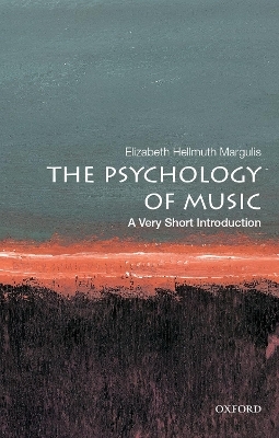 The Psychology of Music: A Very Short Introduction - Elizabeth Hellmuth Margulis