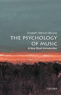 The Psychology of Music - Elizabeth Hellmuth Margulis