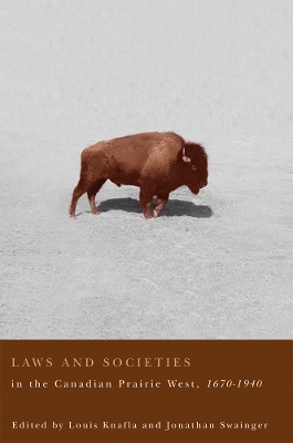 Laws and Societies in the Canadian Prairie West, 1670-1940 - 