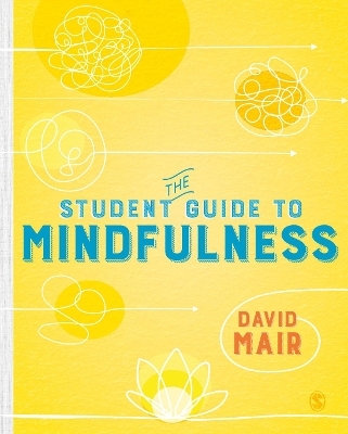 The Student Guide to Mindfulness - David Mair