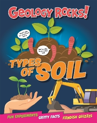 Geology Rocks!: Types of Soil - Izzi Howell