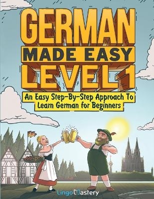 German Made Easy Level 1 -  Lingo Mastery