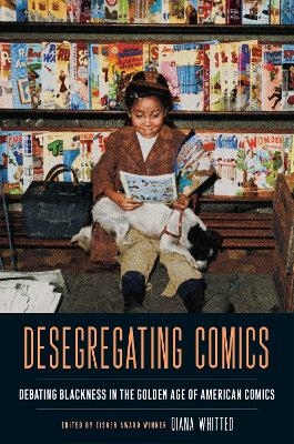 Desegregating Comics - Qiana Whitted