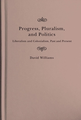 Progress, Pluralism, and Politics - David Williams