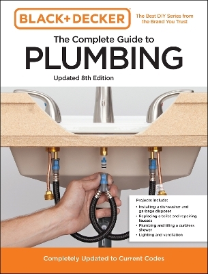 Black and Decker The Complete Guide to Plumbing Updated 8th Edition -  Editors of Cool Springs Press, Chris Peterson