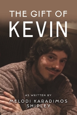 The Gift of Kevin - Melodi Karadimos Shipley