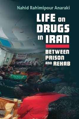 Life on Drugs in Iran - Nahid Rahimipour Anaraki