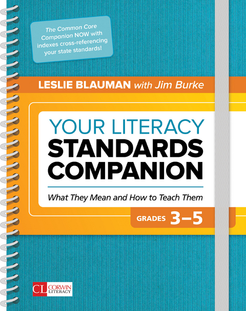 Your Literacy Standards Companion, Grades 3-5 - Leslie A. Blauman, Jim Burke