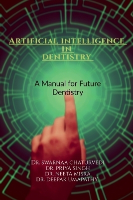 Artificial intelligence in Dentistry - Swarnaa Chaturvedi