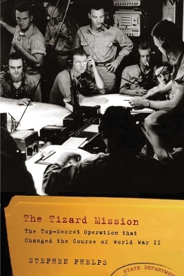 The Tizard Mission - Stephen Phelps