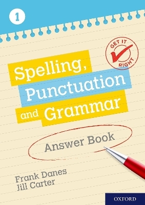 Get It Right: KS3; 11-14: Spelling, Punctuation and Grammar Answer Book 1 - Frank Danes, Jill Carter