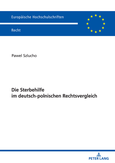 Die Sterbehilfe im deutsch-polnischen Rechtsvergleich - Szlucho Pawel