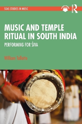 Music and Temple Ritual in South India - William Tallotte