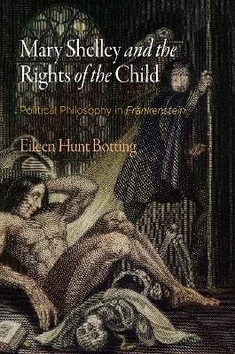Mary Shelley and the Rights of the Child - Eileen M. Hunt