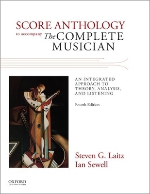 Score Anthology to Accompany The Complete Musician - Steven G. Laitz, Ian Sewell