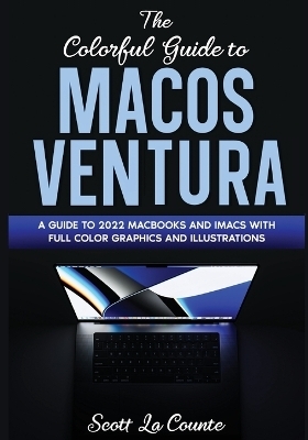 The Colorful Guide to MacOS Ventura - Scott La Counte