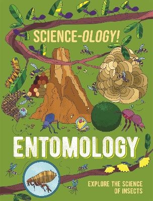 Science-ology!: Entomology - Anna Claybourne