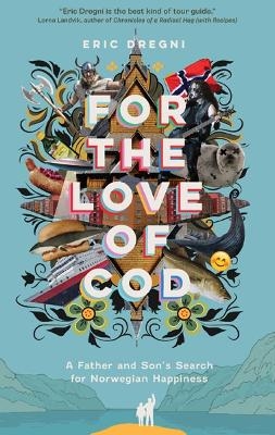 For the Love of Cod - Eric Dregni