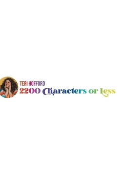 2200 Characters or Less - Teri Hofford