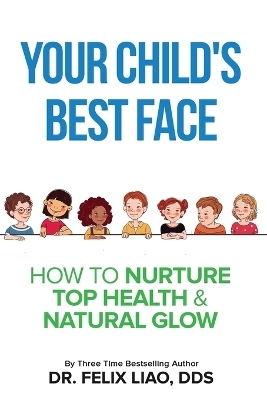 Your Child's Best Face - Dr Felix Liao